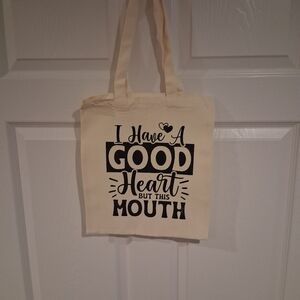 Canvas  Tote Bag Graphic, I Have A Good Heart But This Mouth 11.5 X 13 Inch.